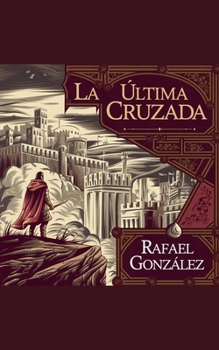 Paperback La Última Cruzada [Spanish] Book