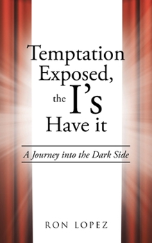 Paperback Temptation Exposed, the I's Have it: A Journey into the Dark Side Book