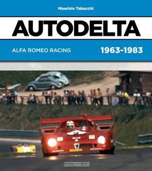 Hardcover Autodelta: Alfa Romeo Racing 1963-1983 Book