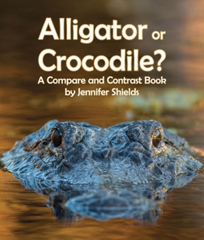 Paperback Alligator or Crocodile? a Compare and Contrast Book