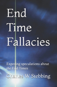 Paperback End Time Fallacies: Exposing speculations about the End Times Book