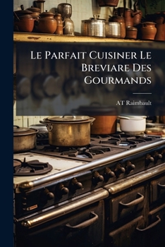 Paperback Le Parfait Cuisiner Le Breviare Des Gourmands [French] Book