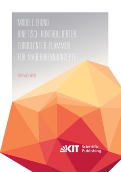 Paperback Modellierung kinetisch kontrollierter, turbulenter Flammen für Magerbrennkonzepte [German] Book