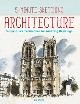 Paperback 5-Minute Sketching -- Architecture: Super-Quick Techniques for Amazing Drawings Book