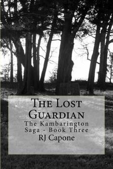 Paperback The Lost Guardian: The Kambarington Saga - Book Four Book