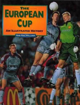 Hardcover The European Cup: An Illustrated History 1956-2000 Book