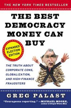 Paperback The Best Democracy Money Can Buy Book