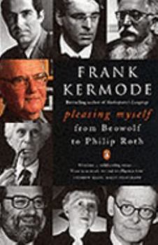 Paperback Pleasing Myself: From 'Beowolf' to Philip Roth Book