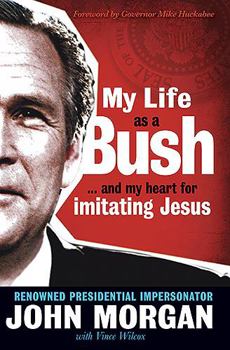 Hardcover My Life as a Bush: ...and My Heart for Imitating Jesus Book