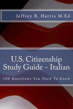 Paperback U.S. Citizenship Study Guide - Italian: 100 Questions You Need To Know Book