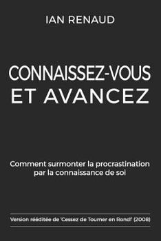 Paperback Connaissez-Vous et Avancez: Comment surmonter la procrastination par la connaissance de soi [French] Book