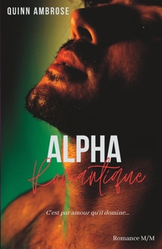 Paperback Alpha Romantique: (Romance M/M) [French] Book