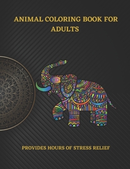 Paperback Animal Coloring Book for Adults: 50 Animal Patterns Provides Hours of Stress Relief (Adult Coloring Book) Book