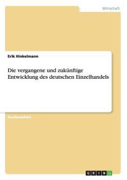 Paperback Die vergangene und zukünftige Entwicklung des deutschen Einzelhandels [German] Book