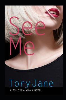 Paperback See Me: A To Love a Woman Novel Book