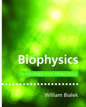 Hardcover Biophysics: Searching for Principles Book