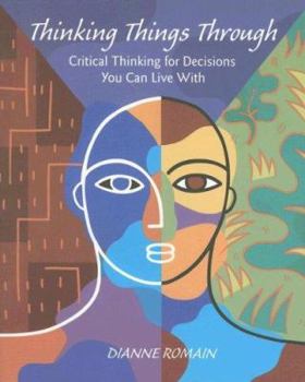 Paperback Thinking Things Through: Critical Thinking for Decisions You Can Live with Book