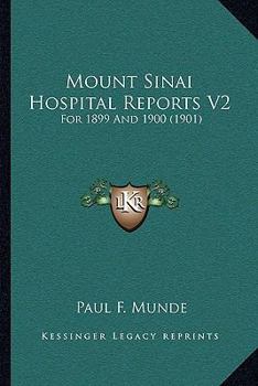 Paperback Mount Sinai Hospital Reports V2: For 1899 And 1900 (1901) Book
