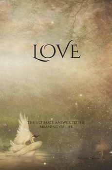 Paperback Love: The Ultimate Answer to the Meaning of Life Book