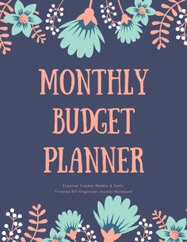 Monthly Budget Planner Expense Tracker Weekly & Daily Finance Bill Organizer Journal Notebook: Watercolor Floral Theme Money Management Tool With ... Quotes Best Holiday And Birthday Gift Idea
