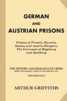 Paperback German and Austrian Prisons: Prisons of Prussia, Bavaria, Saxony and Austria-Hungary, The Fortresses Book