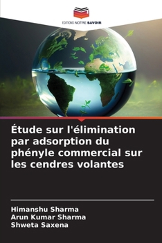 Paperback Étude sur l'élimination par adsorption du phényle commercial sur les cendres volantes [French] Book