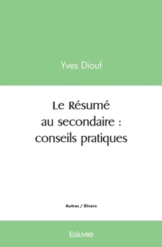 Paperback Le Résumé au secondaire: conseils pratiques [French] Book