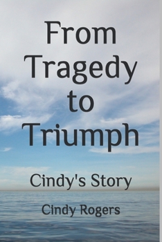 Paperback From Tragedy to Triumph: Cindy's Story Book
