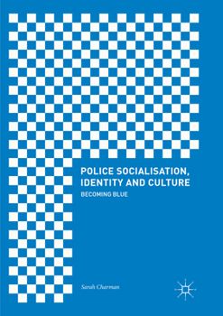 Paperback Police Socialisation, Identity and Culture: Becoming Blue Book