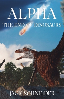 Paperback Alpha: The End of the Dinosaurs Book