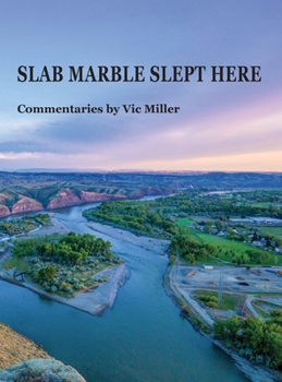 Hardcover SLAB MARBLE SLEPT HERE - Vic Miller Commentaries Book