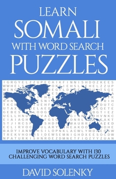 Paperback Learn Somali with Word Search Puzzles: Learn Somali Language Vocabulary with Challenging Word Find Puzzles for All Ages Book