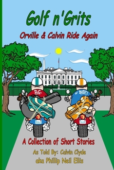 Paperback Golf n' Grits: Orville and Calvin Ride Again Book