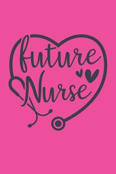 Paperback Future Nurse: Cute Nurse Journal - Easy Find Bright Pink! Best Nurse Gift Ideas Medical Notebook Book
