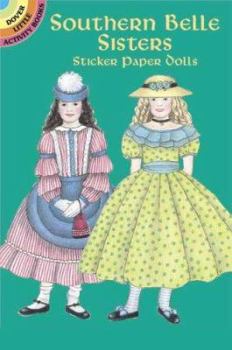 Paperback Southern Belle Sisters Sticker Paper Dolls (Dover Little Activity Books Paper Dolls) Book