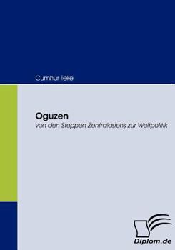 Paperback Oguzen: Von den Steppen Zentralasiens zur Weltpolitik [German] Book