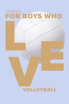 Journal For Boys Who Love Volleyball: Blank Lined Gift Notebook