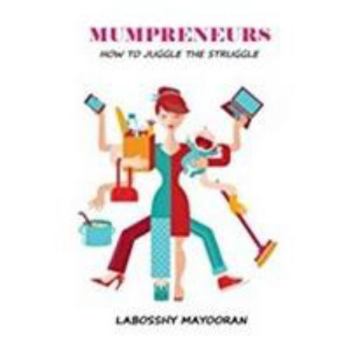Paperback Mumpreneurs: How to Juggle the Struggle Book