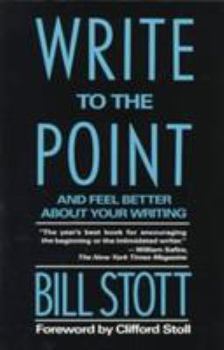 Paperback Write to the Point: And Feel Better about Your Writing Book