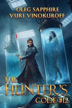The Hunter’s Code: Book 12: A Portal Progression Fantasy Series - Book #12 of the Hunter's Code
