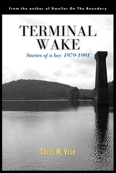 Paperback Terminal Wake: Stories Of A Boy 1979-1991 Book