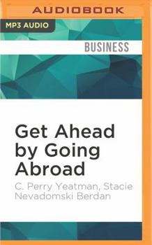 MP3 CD Get Ahead by Going Abroad: A Woman's Guide to Fast-Track Career Success Book