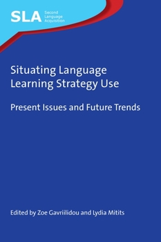 Hardcover Situating Language Learning Strategy Use: Present Issues and Future Trends Book