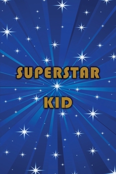 Journal: Superstar Kid (Blue) 6x9 - LINED JOURNAL - Writing journal with blank lined pages