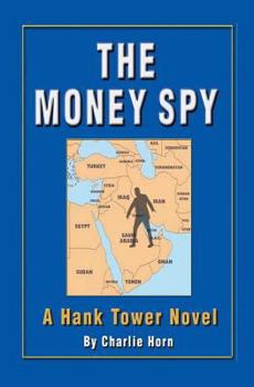 The Money Spy: A Hank Tower Novel - Book #11 of the Hank Tower
