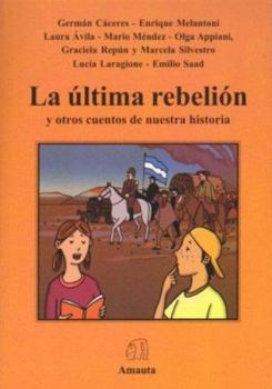Paperback La Ultima Rebelion y Otros Cuentos (Spanish Edition) [Spanish] Book