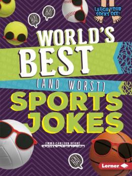 World's Best (and Worst) Sports Jokes - Book  of the Laugh Your Socks Off!