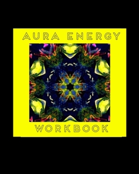 Aura Energy Workbook: For Aura Energy Healers/ Reader To Track Client Reading, New Age Therapists