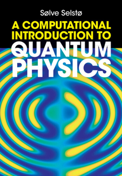 Hardcover A Computational Introduction to Quantum Physics Book