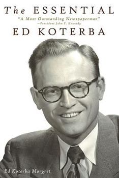 Hardcover The Essential Ed Koterba: A Most Outstanding Newspaperman'' Book